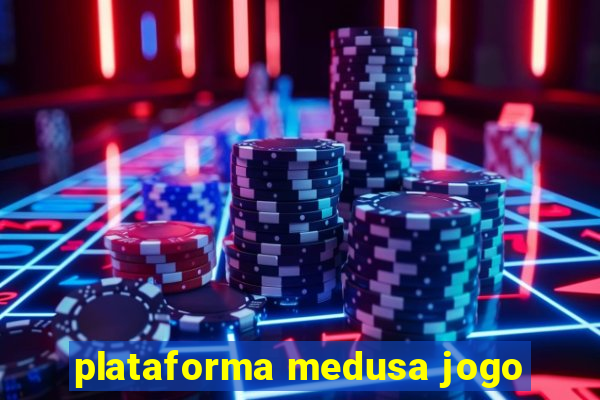 plataforma medusa jogo